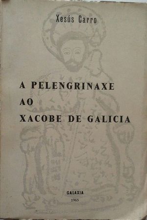 A PELENGRINAXE AO XACOBE DE GALICIA