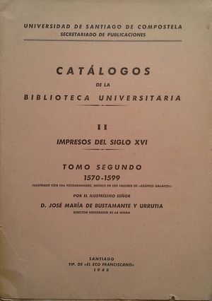 Bild des Verkufers fr CATLOGOS DE LA BIBLIOTECA UNIVERSITARIA - VOLUMEN II: IMPRESOS DEL SIGLO XVI - TOMO II: 1570-1599 zum Verkauf von CENTRAL LIBRERA REAL FERROL