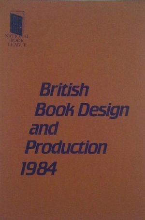 BRITISH BOOK DESIGN AND PRODUCTION 1984