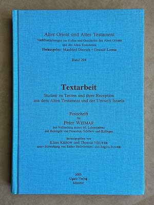 Textarbeit: Studien zu Texten und ihrer Rezeption aus dem Alten Testament und der Umwelt Israels....