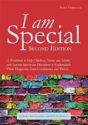 Seller image for I Am Special : A Workbook to Help Children, Teens and Adults With Autism Spectrum Disorders to Understand Their Diagnosis, Gain Confidence and Thrive for sale by GreatBookPrices