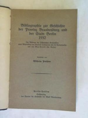 Bibliographie zur Geschichte der Provinz Brandenburg und der Stadt Berlin 1932 - 1940 in einem Band