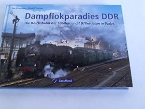 Dampflockparadies DDR. Die Reichsbahn der 1960er und 1970er Jahre in Farbe