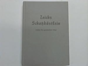 Teichs Schatzkästlein. 116 Lieder für gemischten Chor