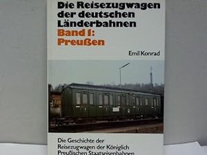 Die Reisezugwagen der deutschen Länderbahnen. Band 1: Preußen. Die geschichte der Reisezugwagen d...