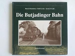 Die Butjadinger Bahn. Nebenbahndokumentation Band 46