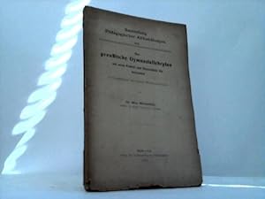 Der preußische Gymnasiallehrplan auf seine Einheit und Deutschheit hin betrachtet in Gesprächen m...