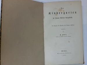 Der Kindergarten in seinem Wesen dargestellt. 28 Fragen für Freunde und Gegner desselben