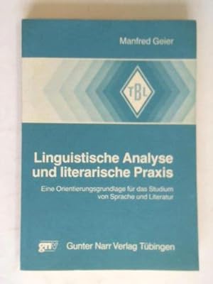 Linguistische Analyse und literarische Praxis. Eine Orientierungsgrundlage für das Studium von Sp...