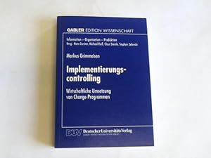 Implementierungscontrolling. Wirtschaftliche Umsetzung von Change-Programmen