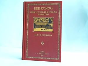 Der Kongo. Reise von seiner Mündung bis Bolobo. Nebst einer Schilderung der klimatischen, naturge...