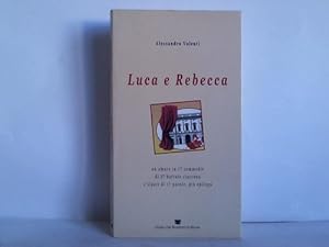 Luca e Rebecca, un amore in 17 commedie die 17 battute ciascuna e sipari di 17 parole più epilogo