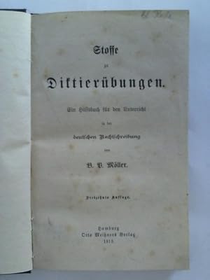 Stoffe zu Diktierübungen. Ein Hilfsbuch für den Unterricht in der deutschen Rechtschreibung