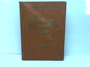 Die Hotel- und Restaurationsküche. Ein Handbuch und Nachschlagewerk für alle Küchenbetriebe