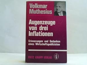 Augenzeuge von drei Inflationen. Erinnergn und Gedanken eines Wirtschaftspublizisten