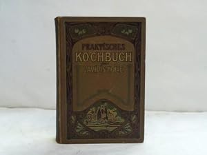 Henriette Davidis praktisches Kochbuch für die gewöhnliche und feinere Küche. Unter besonderer Be...