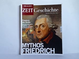Heft Nr. 4/2011: Mythos Friedrich - Friedrich der Große. Reformer, Schöngeist, Kriegsherr: Vom Le...