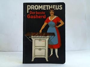 Der Prometheus-Gasherd seine Einrichtungen und deren Benutzungen