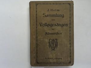 Sammlung von Volksgesängen für Männerchor. 1. Band: Liederbuch für Schule, Haus und Verein