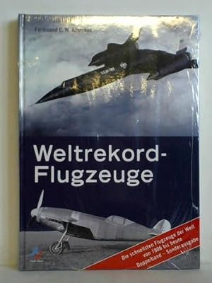Seller image for Weltrekordflugzeuge. Die schnellsten Flugzeuge der Welt von 1906 bis heute. 2 Bände in Einem for sale by CeBuch
