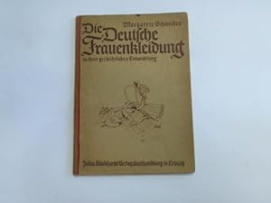 Die deutsche Frauenkleidung in ihrer geschichtlichen Entwicklung