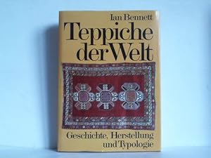 Teppiche der Welt (Geschichte, Herstellung und Typologie)