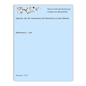 Egmont. Op. 84. Ouverturen für Pianoforte zu zwei Händen