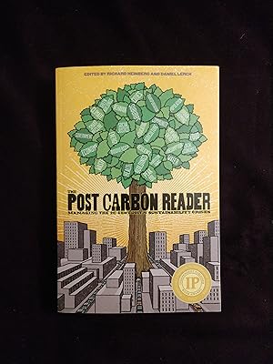 THE POST CARBON READER: MANAGING THE 21ST CENTURY'S SUSTAINABILITY CRISES