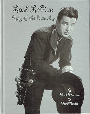 Seller image for Lash LaRue, King of the Bullwhip for sale by Blue Whale Books, ABAA