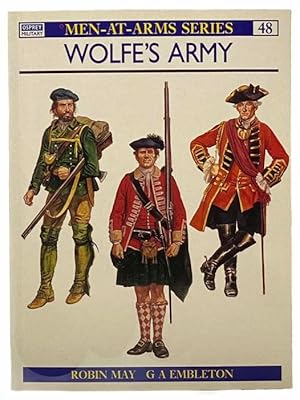 Seller image for Wolfe's Army (Men-At-Arms Series, No. 48) for sale by Yesterday's Muse, ABAA, ILAB, IOBA