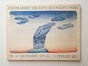 Folon. Musee des Art decoratifs Paris - du 10 Decembre 1971 au 10 Fevrier 1972