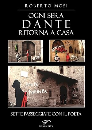 Immagine del venditore per Ogni sera Dante ritorna a casa. Sette passeggiate con il poeta venduto da Libro Co. Italia Srl