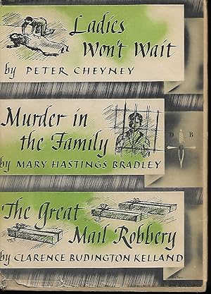 Seller image for Ladies Won't Wait / Murder in the Family / The Great Mail Robbery for sale by Cher Bibler