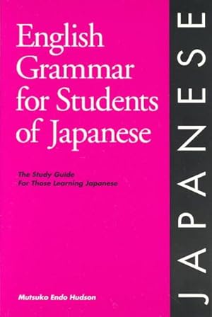 Bild des Verkufers fr English Grammar for Students of Japanese : The Study Guide for Those Learning Japanese zum Verkauf von GreatBookPricesUK