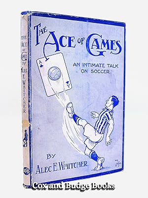 Seller image for The Ace of Games, An Intimate Talk on Soccer for sale by Cox & Budge Books, IOBA