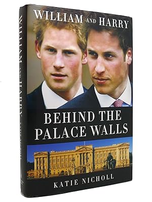 Seller image for WILLIAM AND HARRY Behind the Palace Walls for sale by Rare Book Cellar