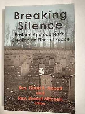 Seller image for Breaking Silence: Pastoral Approaches for Creating an Ethos of Peace for sale by Early Republic Books