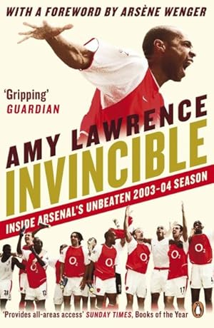 Imagen del vendedor de Invincible : Inside Arsenal's Unbeaten 2003-2004 Season a la venta por GreatBookPrices