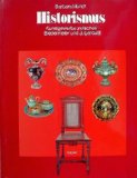 Historismus. Sonderausgabe. Kunstgewerbe zwischen Biedermeier und Jugendstil