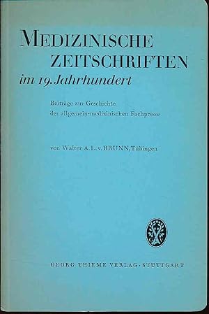 Seller image for Medizinische Zeitschriften im neunzehnten Jahrhundert. Beitrge zur Geschichte der allgemein-medizinischen Fachpresse. for sale by Fundus-Online GbR Borkert Schwarz Zerfa