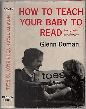 Bild des Verkufers fr How to Teach Your Baby to Read: The Gentle Revolution zum Verkauf von Between the Covers-Rare Books, Inc. ABAA
