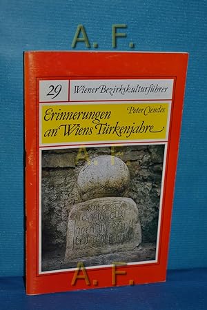 Bild des Verkufers fr Erinnerungen an Wiens Trkenjahre : Wiener Bezirkskulturfhrer 29. zum Verkauf von Antiquarische Fundgrube e.U.