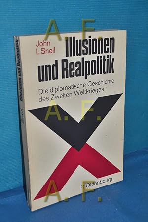 Seller image for Illusionen und Realpolitik : Die diplomatische Geschichte des 2. Weltkrieges for sale by Antiquarische Fundgrube e.U.