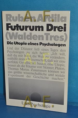 Seller image for Futurum drei : die Utopie eines Psychologen = (Walden tres). bers. von Rosemarie Zimmermann u. H. Jrgen Kagelmann / U-und-S-Psychologie for sale by Antiquarische Fundgrube e.U.