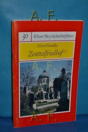 Bild des Verkufers fr Zentralfriedhof : Wiener Bezirkskulturfhrer 30. zum Verkauf von Antiquarische Fundgrube e.U.