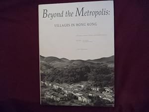 Seller image for Beyond the Metropolis: Villages in Hong Kong. for sale by BookMine