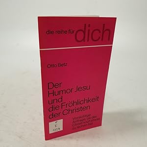 Bild des Verkufers fr Der Humor Jesu und die Frhlichkeit der Christen. Vorsichtige Anfrage, ob der Christ noch etwas zu lachen hat. zum Verkauf von Antiquariat Bookfarm