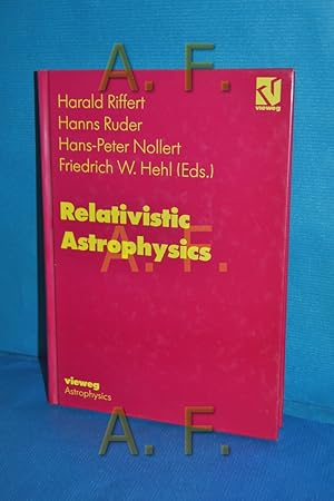 Bild des Verkufers fr Relativistic astrophysics Harald Riffert . (ed.) / Vieweg astrophyics zum Verkauf von Antiquarische Fundgrube e.U.