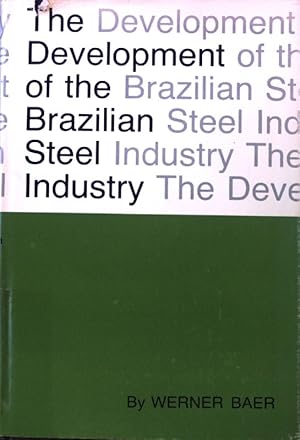 Bild des Verkufers fr The Development of the Brazilian Steel Industry; zum Verkauf von books4less (Versandantiquariat Petra Gros GmbH & Co. KG)