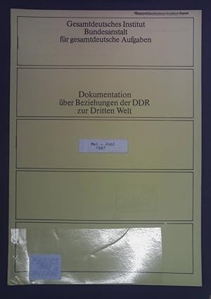 Seller image for Dokumentation ber Beziehungen der DDR zur Dritten Welt. Mai - Juni 1987. for sale by books4less (Versandantiquariat Petra Gros GmbH & Co. KG)